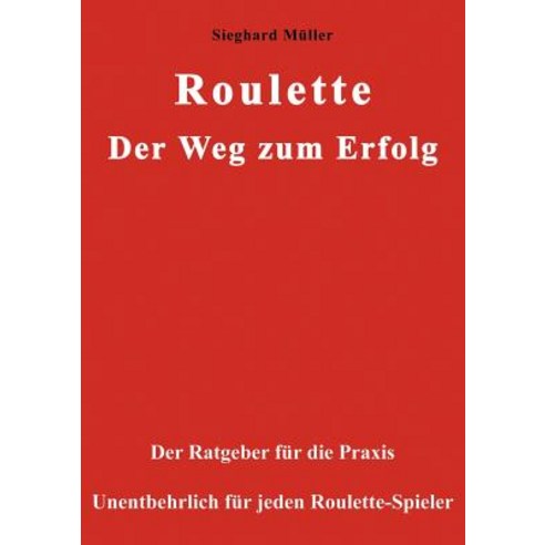 Roulette. Der Weg Zum Erfolg. Paperback, Books on Demand