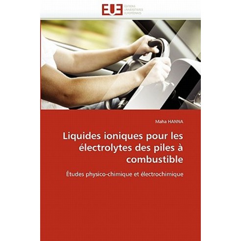 Liquides Ioniques Pour Les Electrolytes Des Piles a Combustible Paperback, Omniscriptum