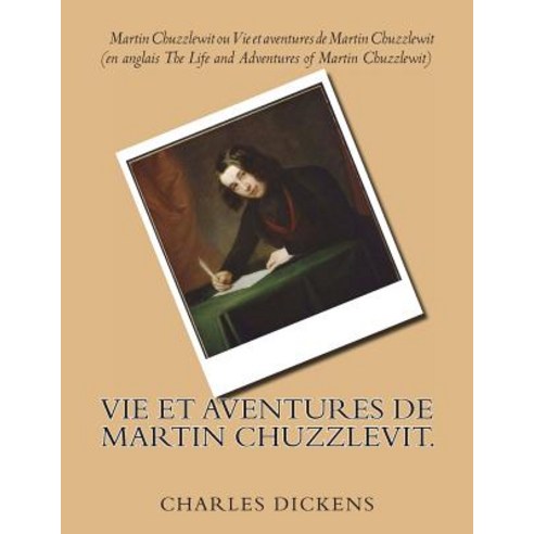 Vie Et Aventures de Martin Chuzzlevit. Paperback, Createspace