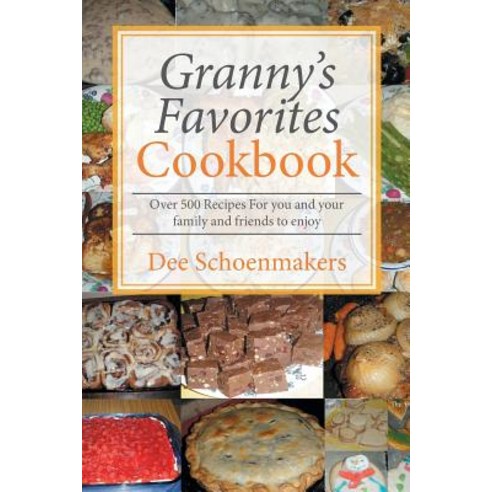 Granny''s Favorites Cookbook Paperback, Xlibris