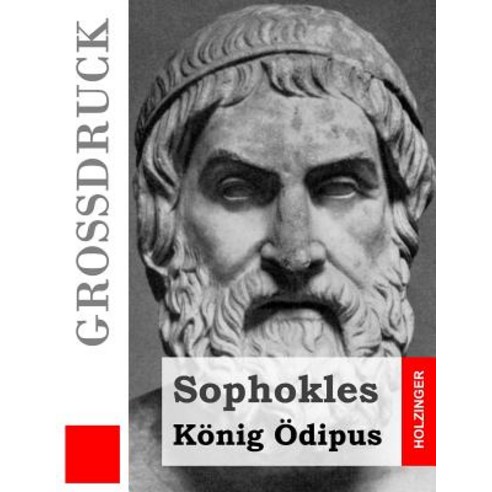 Konig Odipus (Grossdruck) Paperback, Createspace