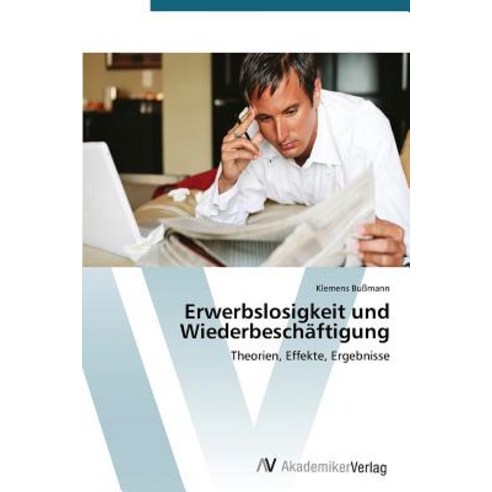 Erwerbslosigkeit Und Wiederbeschaftigung Paperback, AV Akademikerverlag