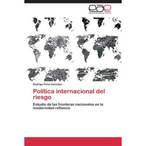 Politica Internacional del Riesgo Paperback, Eae Editorial Academia Espanola