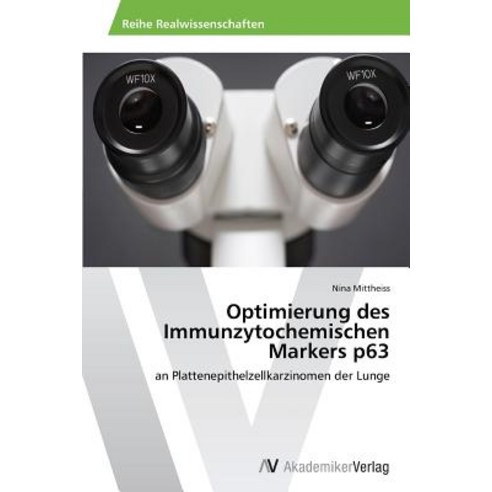 Optimierung Des Immunzytochemischen Markers P63 Paperback, AV Akademikerverlag