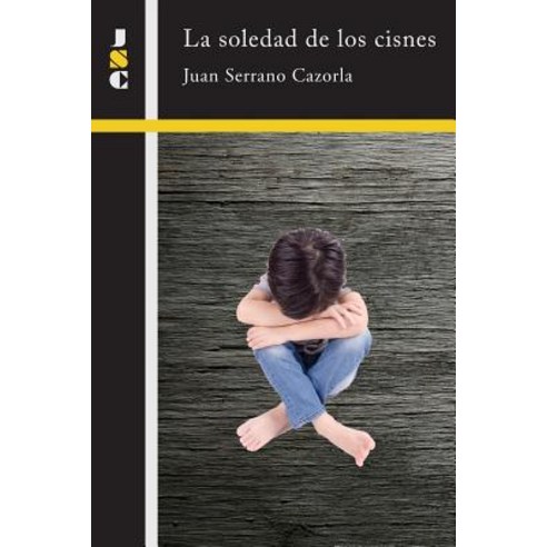 La Soledad de Los Cisnes Paperback, Juan Serrano Cazorla