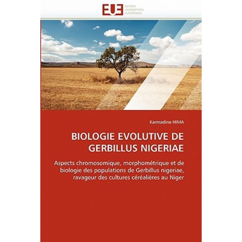 Biologie Evolutive de Gerbillus Nigeriae Paperback, Editions Universitaires Europeennes