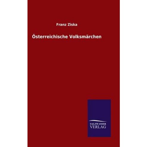 Osterreichische Volksmarchen Hardcover, Salzwasser-Verlag Gmbh