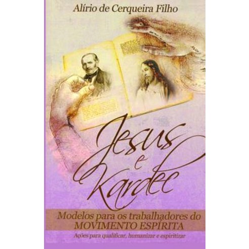 Jesus E Kardec: Modelos Para Trabalhadores Do Movimento Espirita Paperback, Ebm Editora