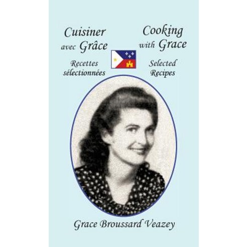 Cuisiner Avec Grace * Cooking with Grace Hardcover, Piggy Press Books