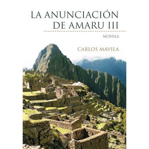 La Anunciaci N de Amaru III: Novela Hardcover, Palibrio