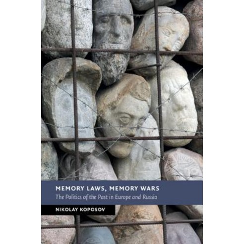Memory Laws Memory Wars: The Politics of the Past in Europe and Russia Paperback, Cambridge University Press