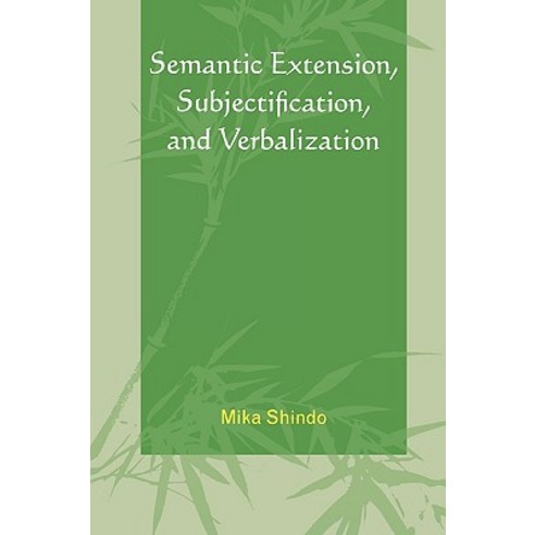 Semantic Extension Subjectification and Verbalization Paperback ...