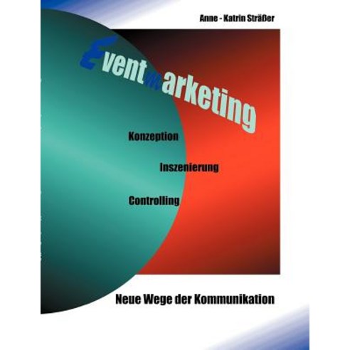 Eventmarketing - Neue Wege Der Kommunikation Paperback, Books on Demand