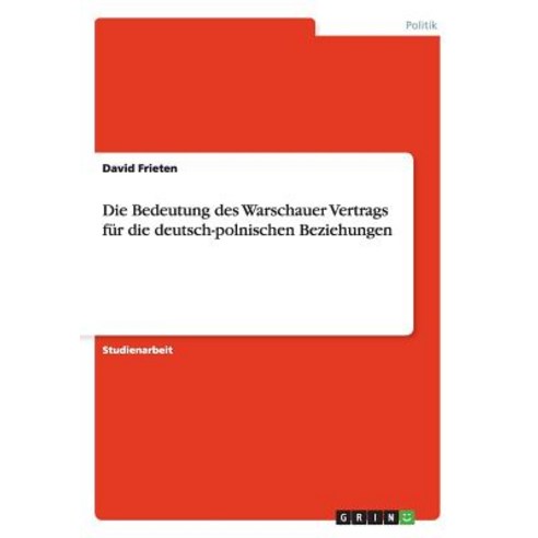Die Bedeutung Des Warschauer Vertrags Fur Die Deutsch-Polnischen Beziehungen Paperback, Grin Publishing
