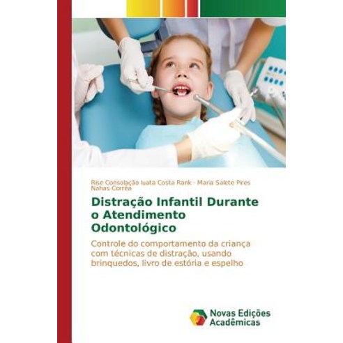 Distracao Infantil Durante O Atendimento Odontologico Paperback, Novas Edicoes Academicas