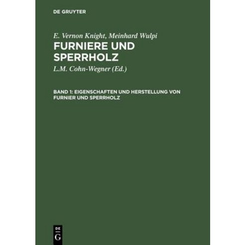 Eigenschaften Und Herstellung Von Furnier Und Sperrholz Hardcover, de Gruyter