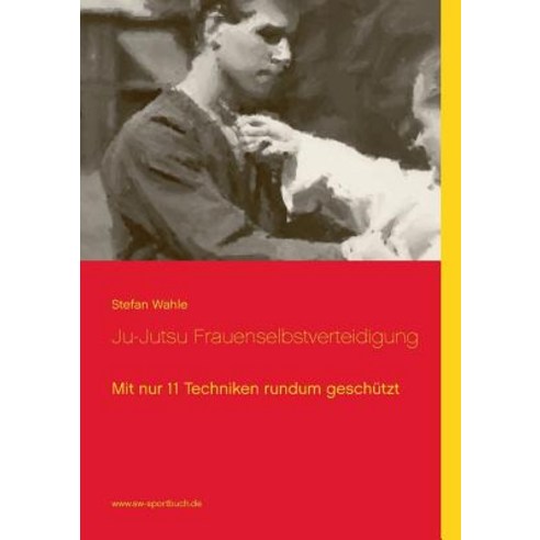 Ju-Jutsu Frauenselbstverteidigung Paperback, Books on Demand