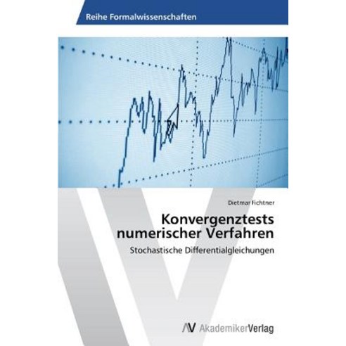 Konvergenztests Numerischer Verfahren Paperback, AV Akademikerverlag