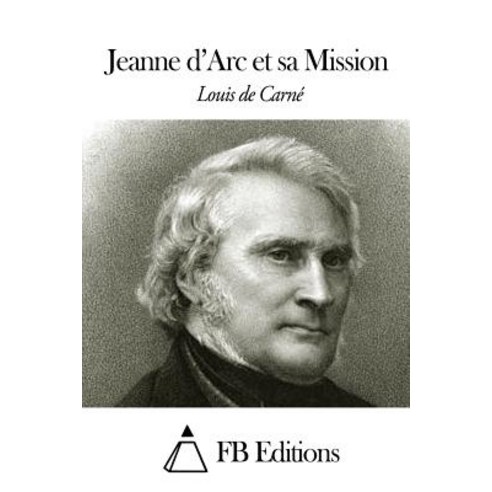 Jeanne D''Arc Et Sa Mission Paperback, Createspace