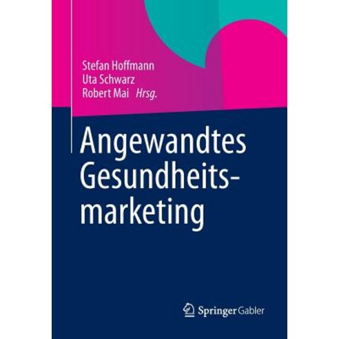 Angewandtes Gesundheitsmarketing Paperback, Springer Gabler
