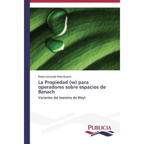 La Propiedad (W) Para Operadores Sobre Espacios de Banach Paperback, Publicia