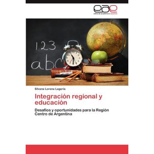 Integracion Regional y Educacion Paperback, Eae Editorial Academia Espanola