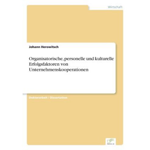 Organisatorische Personelle Und Kulturelle Erfolgsfaktoren Von Unternehmenskooperationen Paperback, Diplom.de