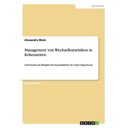 Management Von Wechselkursrisiken in Krisenzeiten Paperback, Grin Publishing