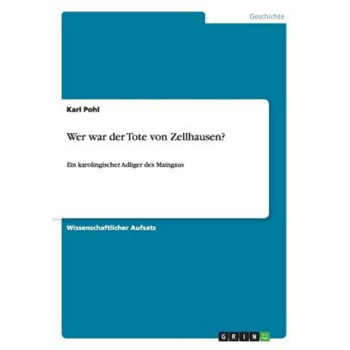 Wer War Der Tote Von Zellhausen? Paperback, Grin Publishing
