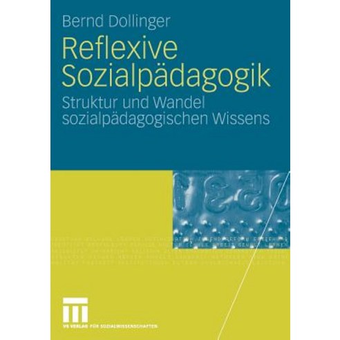 Reflexive Sozialpadagogik: Struktur Und Wandel Sozialpadagogischen Wissens Paperback, Vs Verlag Fur Sozialwissenschaften