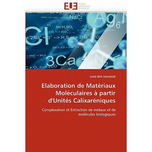 Elaboration de Materiaux Moleculaires a Partir D''Unites Calixareniques Paperback, Omniscriptum