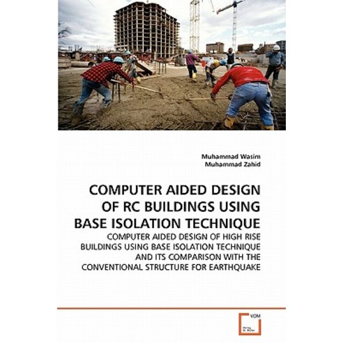 Computer Aided Design of Rc Buildings Using Base Isolation Technique Paperback, VDM Verlag
