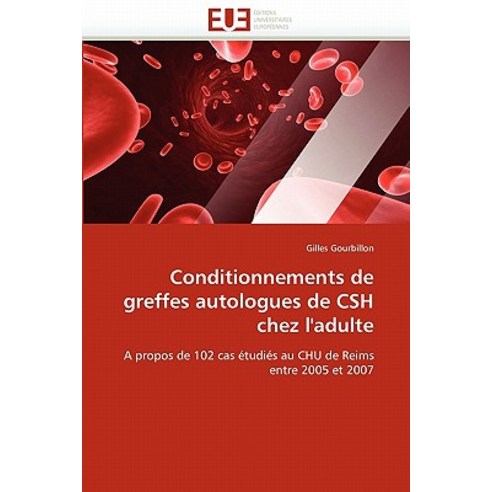 Conditionnements de Greffes Autologues de CSH Chez L''''Adulte Paperback, Univ Europeenne