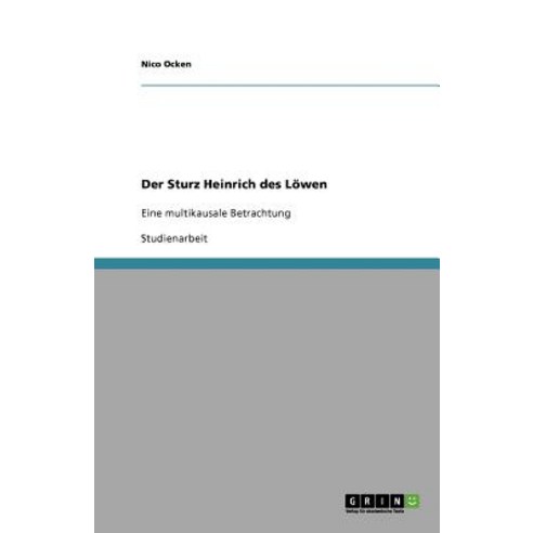 Der Sturz Heinrich Des Lowen Paperback, Grin Publishing