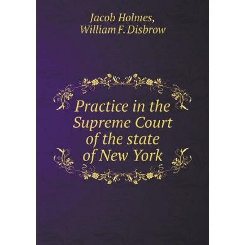 Practice in the Supreme Court of the State of New York Paperback, Book on Demand Ltd.