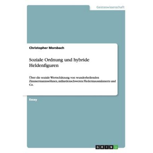 Soziale Ordnung Und Hybride Heldenfiguren Paperback, Grin Publishing