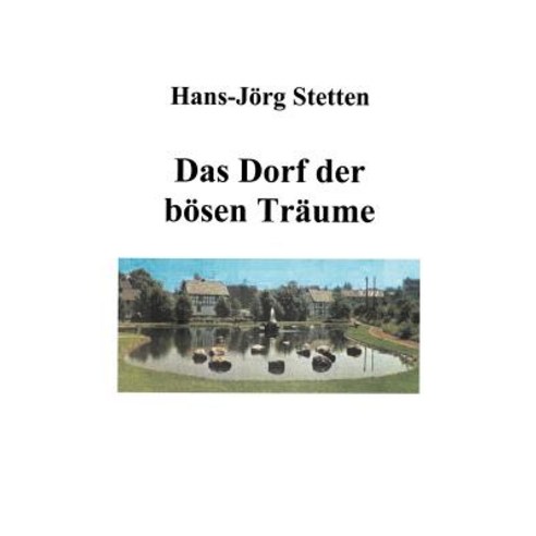 Das Dorf Der B Sen Tr Ume Paperback, Books on Demand