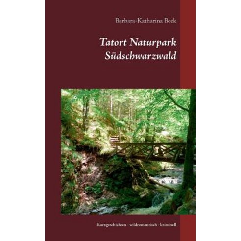Tatort Naturpark Sudschwarzwald Paperback, Books on Demand