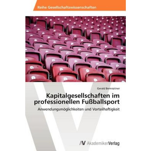 Kapitalgesellschaften Im Professionellen Fussballsport Paperback, AV Akademikerverlag
