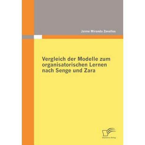 Vergleich Der Modelle Zum Organisatorischen Lernen Nach Senge Und Zara Paperback, Diplomica Verlag Gmbh