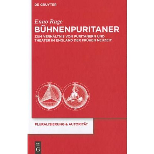Buhnenpuritaner: Zum Verhaltnis Von Puritanern Und Theater Im England der Fruhen Neuzeit Hardcover, Walter de Gruyter