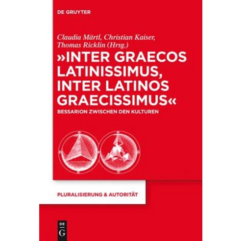 Inter Graecos Latinissimus Inter Latinos Graecissimus Hardcover, Walter de Gruyter