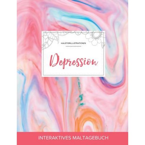 Maltagebuch Fur Erwachsene: Depression (Haustierillustrationen Kaugummi) Paperback, Adult Coloring Journal Press