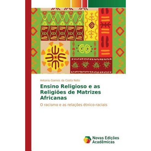 Ensino Religioso E as Religioes de Matrizes Africanas Paperback, Novas Edicoes Academicas