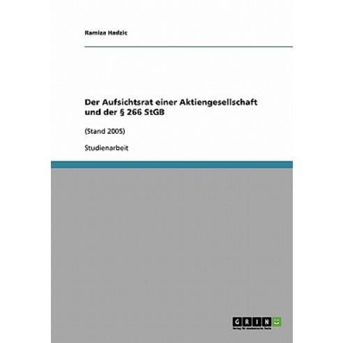 Der Aufsichtsrat Einer Aktiengesellschaft Und Der 266 Stgb Paperback, Grin Publishing