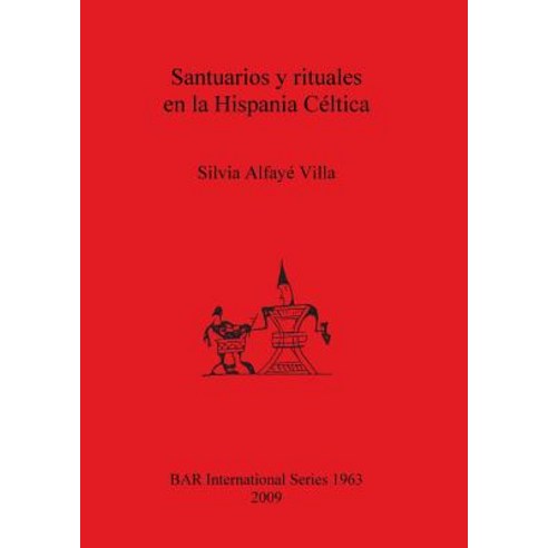 Santuarios y Rituales En La Hispania Celtica Paperback, British Archaeological Reports