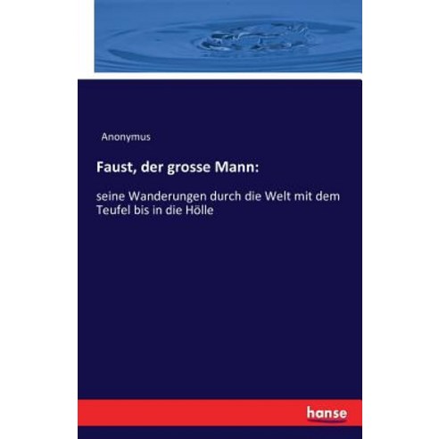 Faust Der Grosse Mann Paperback, Hansebooks