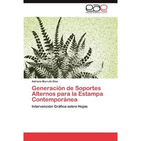 Generacion de Soportes Alternos Para La Estampa Contemporanea Paperback, Eae Editorial Academia Espanola