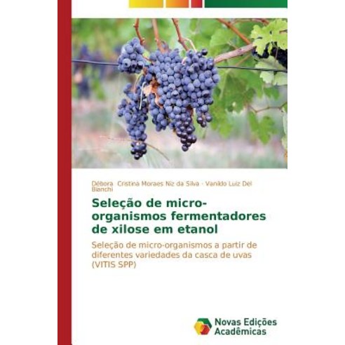 Selecao de Micro-Organismos Fermentadores de Xilose Em Etanol Paperback, Novas Edicoes Academicas