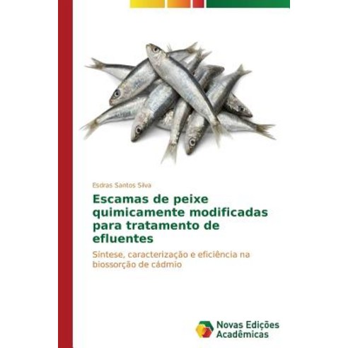 Escamas de Peixe Quimicamente Modificadas Para Tratamento de Efluentes Paperback, Novas Edicoes Academicas